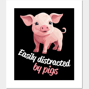 Easily Distracted By Pigs - funny and cute gift idea Posters and Art